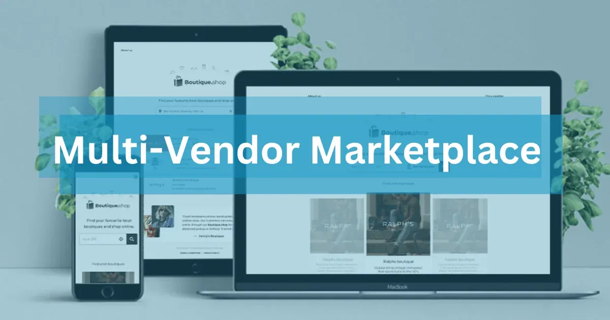 Multi-Vendor Marketplace Development: A Case Study