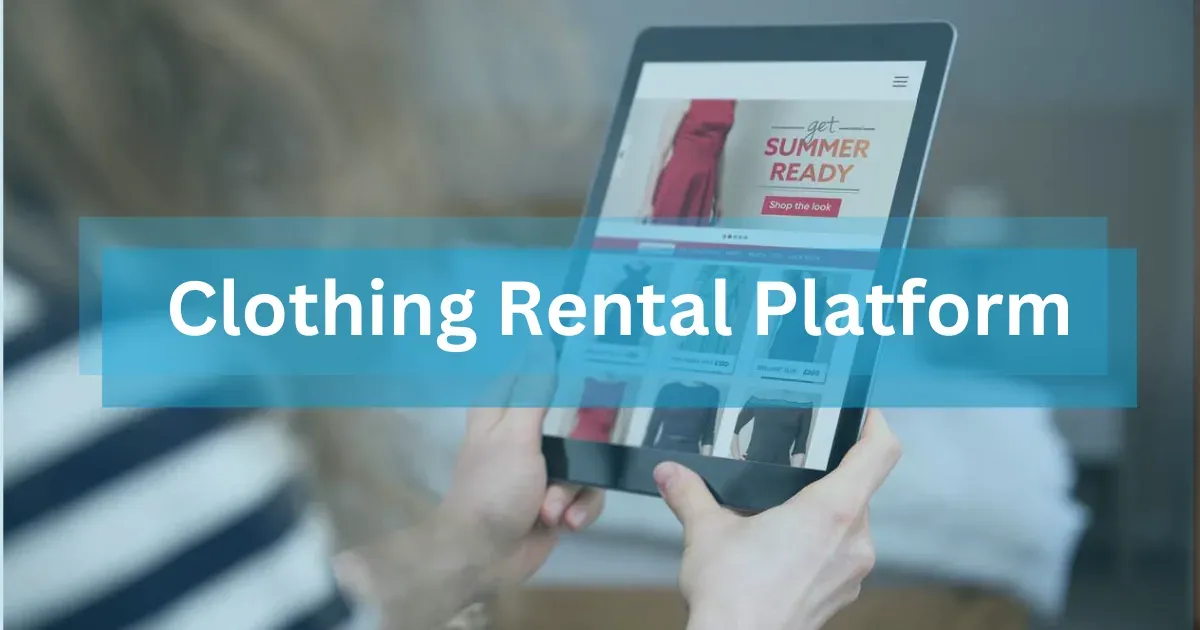 Clothing Rental Platform Development: A Case Study