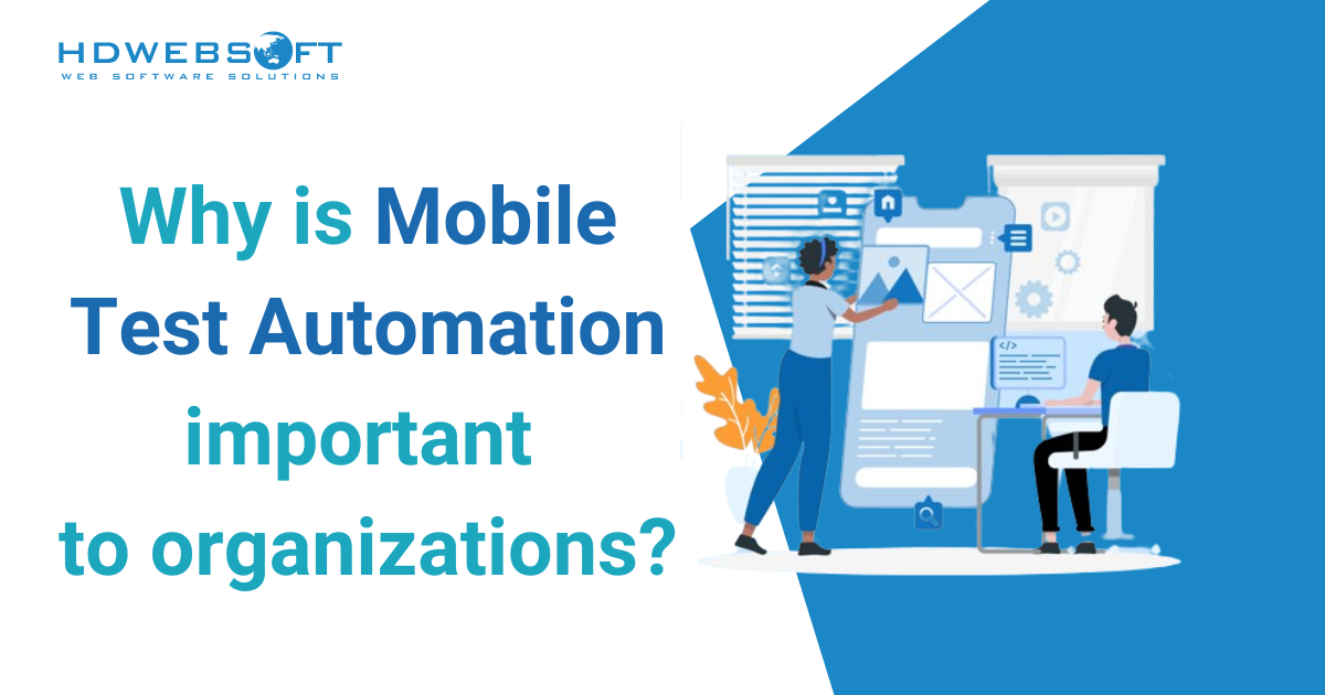 Why is Mobile Test Automation important  to organizations