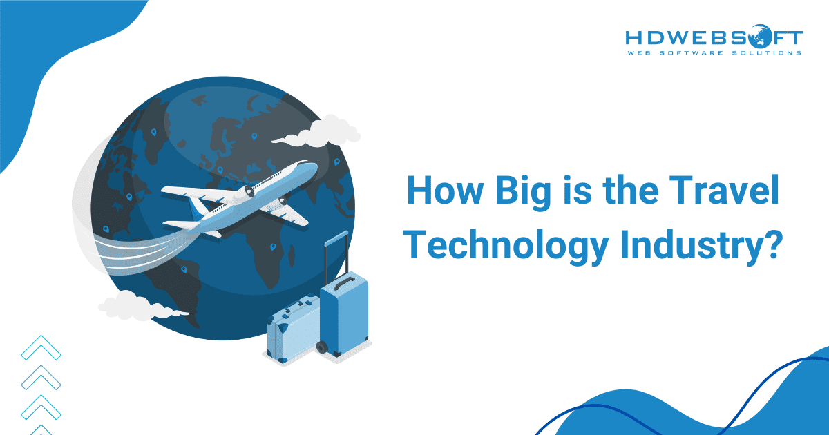 How Big is the Travel Technology Industry? - travel technologies