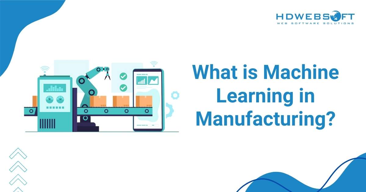 What is Machine Learning in Manufacturing?