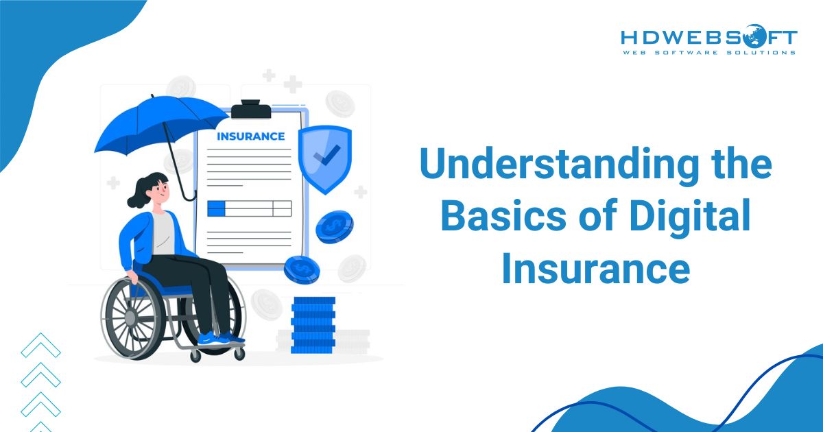 Understanding the Basics of Digital Insurance