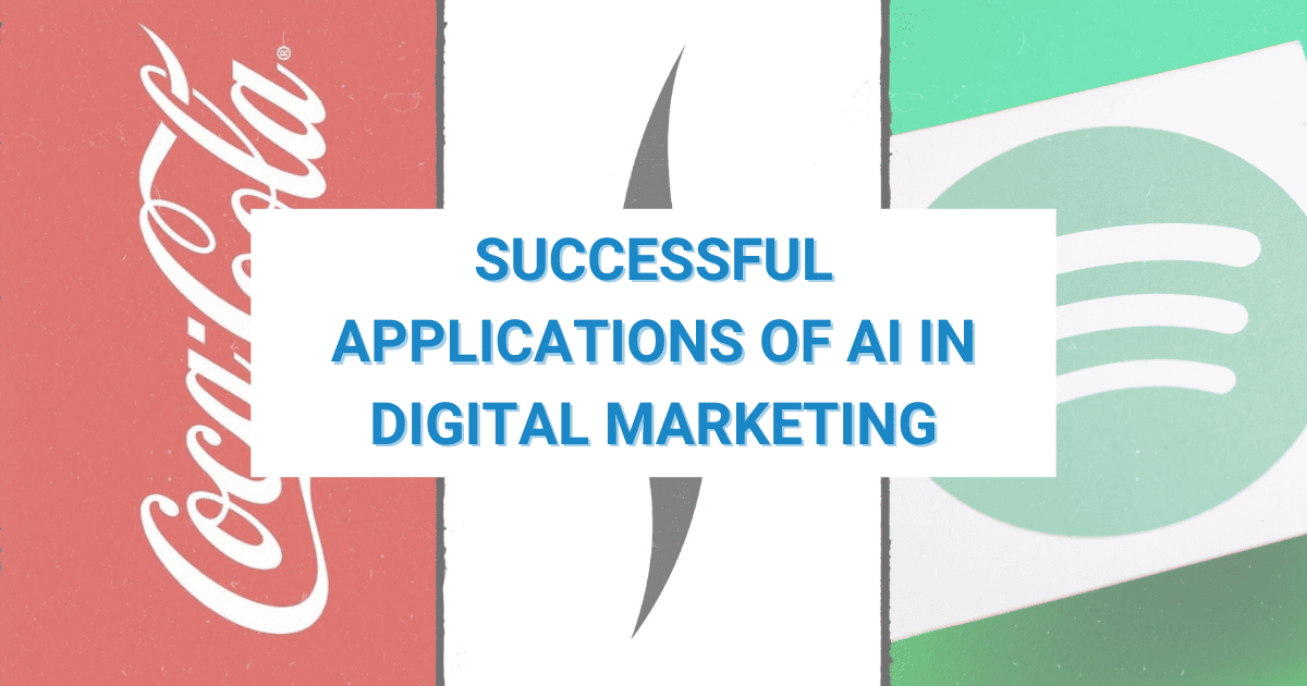 Successful Applications of AI in Digital Marketing