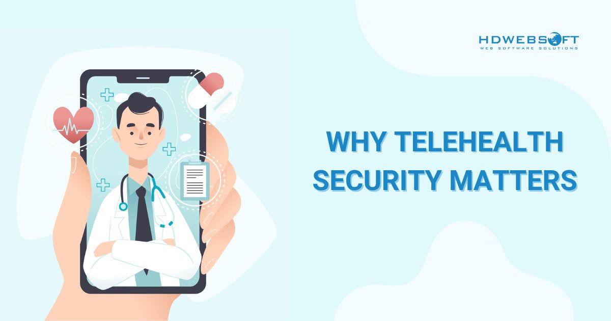 Why Telehealth Security Matters