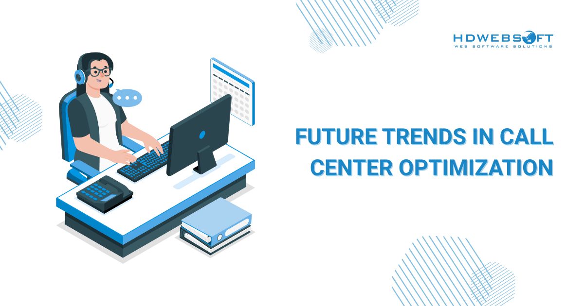 Future Trends in Call Center Optimization