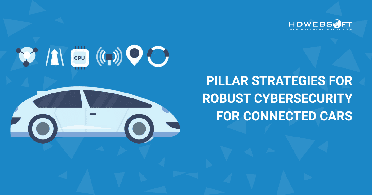 Pillar Strategies for Robust Connected Car Cybersecurity 